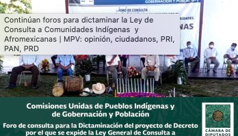 CONTINÚAN FOROS SOBRE LEY DE CONSULTA A COMUNIDADES INDÍGENAS Y AFROMEXICANAS