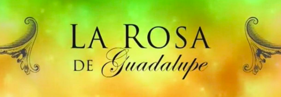PREPARAN CAPÍTULO ESPECIAL DE “LA ROSA DE GUADALUPE”