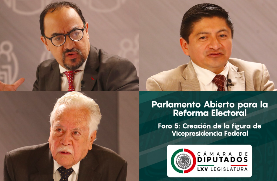 ANALIZAN EN PARLAMENTO ABIERTO LA FIGURA DE VICEPRESIDENCIA FEDERAL￼