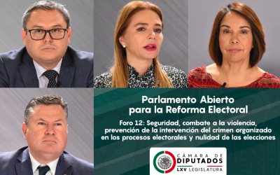 REALIZAN DIPUTADOS FORO 12 DE PARLAMENTO ABIERTO PARA REFORMA ELECTORAL