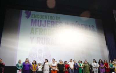 CELEBRAN EL DÍA INTERNACIONAL DE LA MUJER CON ENCUENTRO NACIONAL DE MUJERES INDÍGENAS, AFRODESCENDIENTES Y RURALES