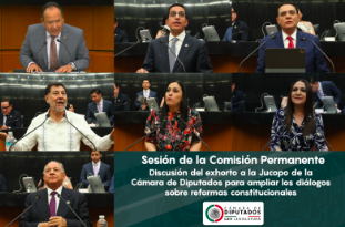 EXHORTA LA PERMANENTE A CÁMARA DE DIPUTADOS AMPLIAR DIÁLOGO PARA ANALIZAR REFORMAS CONSTITUCIONALES DEL