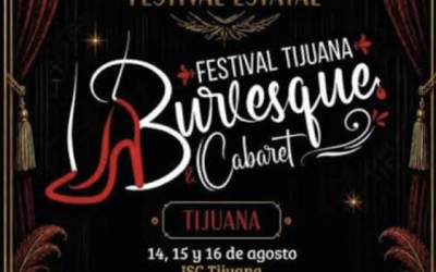 BAJA CALIFORNIA ALBERGARÁ EL V FESTIVAL INTERNACIONAL DE CABARET Y BURLESQUE
